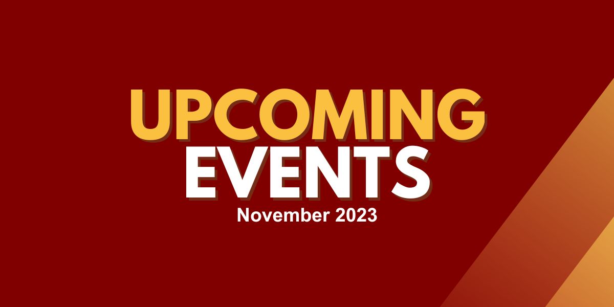 Dark red background with the next 'UPCOMING EVENTS' in bold. Below in smaller text is 'November 2023'