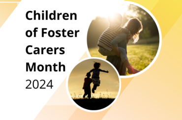 Graphic with bold heading "Children of Foster Carers Month 2024" the graphic includes two bubble images. Bubble one is a child giving a piggy-back to their sibling. Bubble two shows children running together in a field.